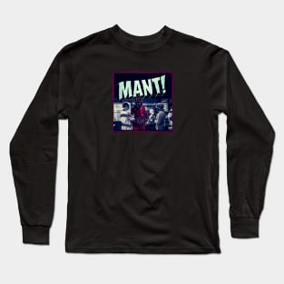 MANT! Long Sleeve T-Shirt